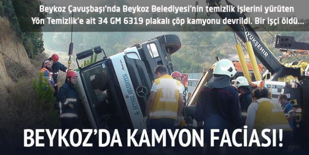 Beykoz'da çöp kamyonu devrildi. Bir kişi öldü