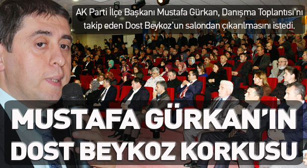 Mustafa Gürkan'ın Dost Beykoz korkusu