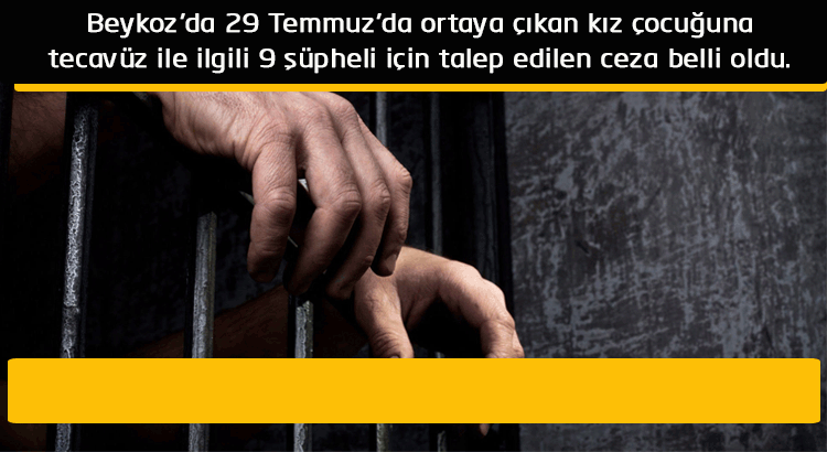 Beykoz'daki tecavüze 142 yıl hapis