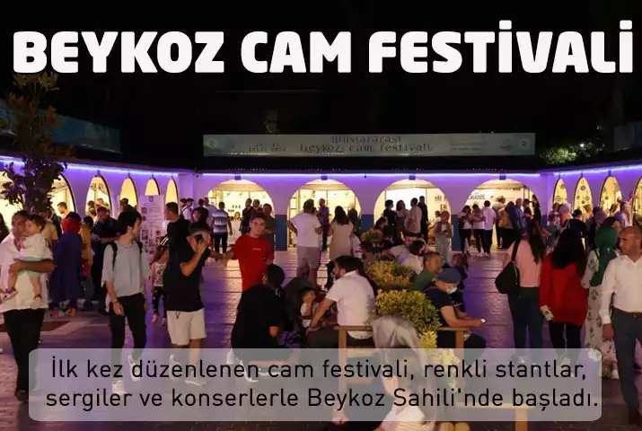 Beykoz Uluslararası Cam Festivali hareketli başladı