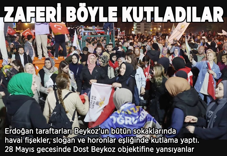 Beykoz'da yüzde 52'lik Erdoğan zaferi böyle kutlandı