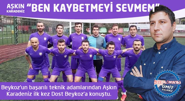 Beykoz, Paşabahçe futbol takımını şampiyon yapmasıyla adını duyuran başarılı teknik