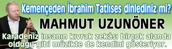 Karadeniz insanın kıvrak zekâsı birçok alanda olduğu gibi müzikte de