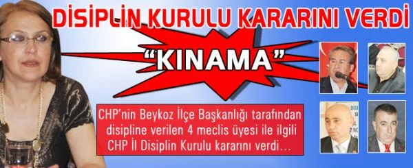 CHP’nin Beykoz İlçe Başkanlığı tarafından disipline verilen 4 meclis üyesi