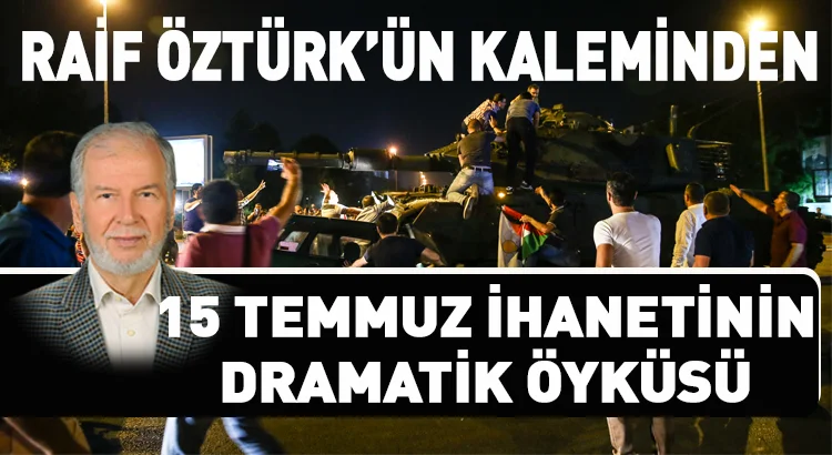 Bu hain darbe girişiminin, benim ve tüm ehl-i îmanın ağrımıza