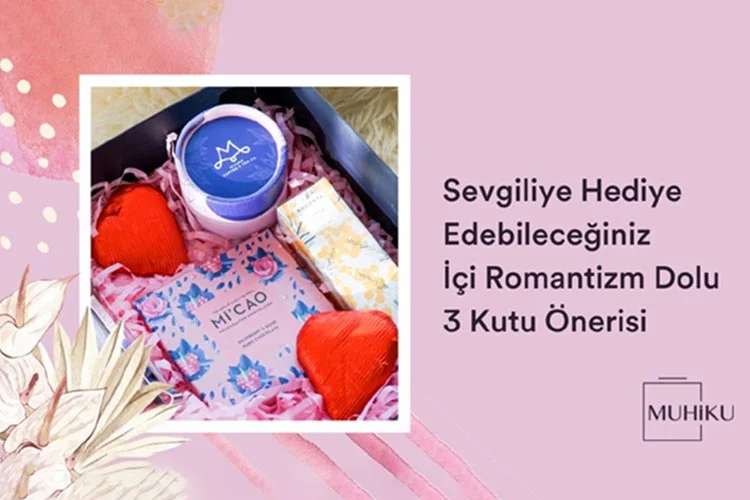 Sevgilinize en son ne zaman gerçekten içinize sinen bir hediye