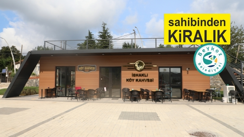 Beykoz Belediyesi mülkiyetinde bulunan 8 mahalledeki köy kahveleri kiraya vermek