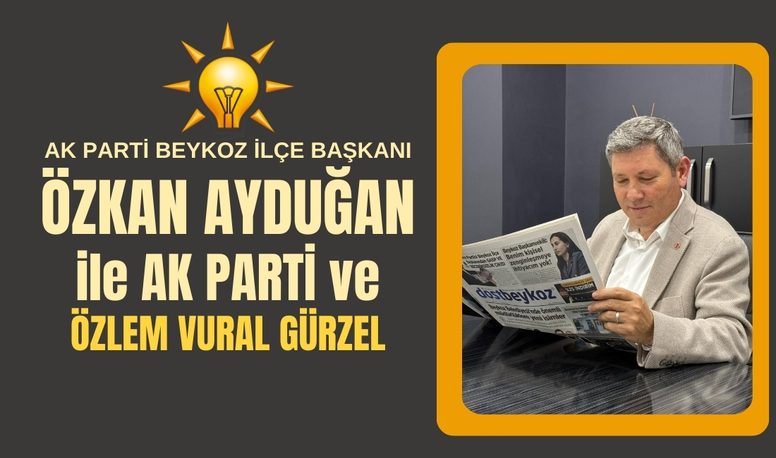 AK Parti Beykoz İlçe Başkanı
