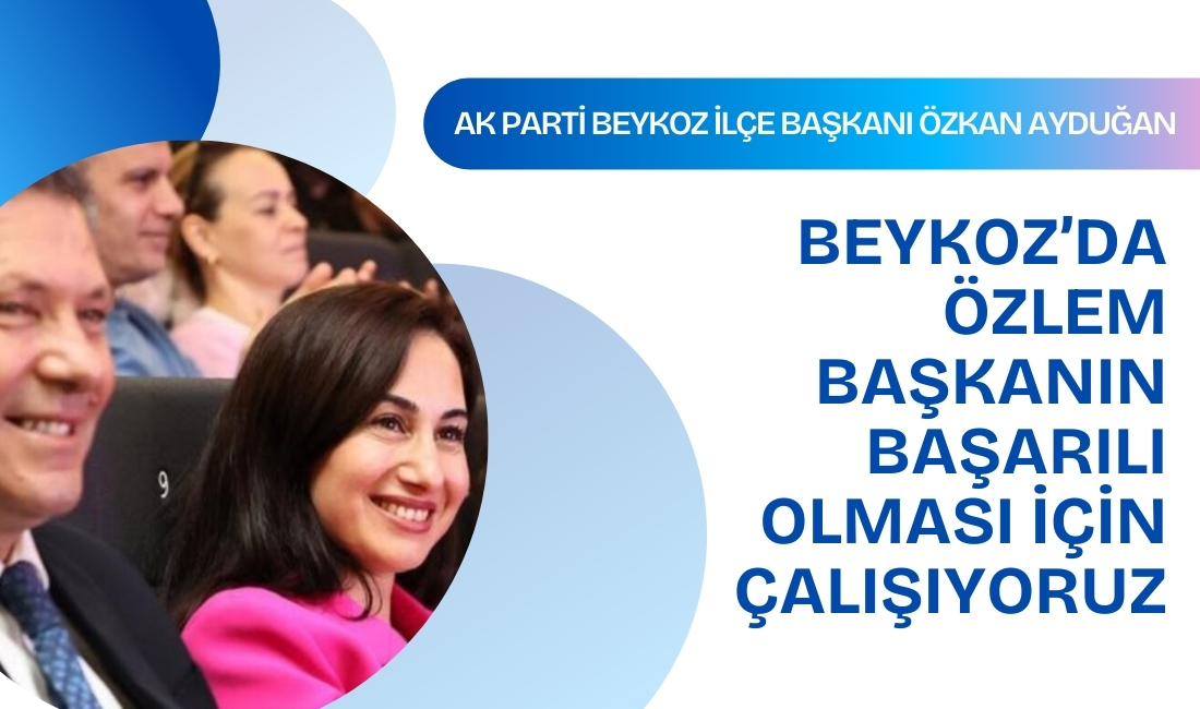 AK Parti Beykoz İlçe Başkanı