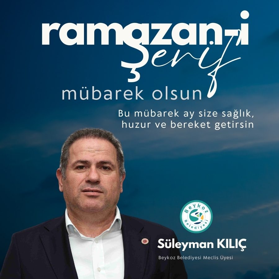 Süleyman KILIÇ – Beykoz Belediyesi Meclis Üyesi