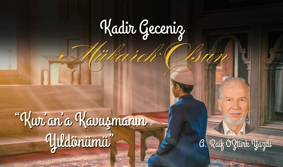 “KADİR GECESİ” denilince; 1000 Aydan